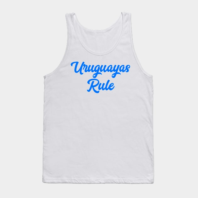 Uruguayas Rule Tank Top by MessageOnApparel